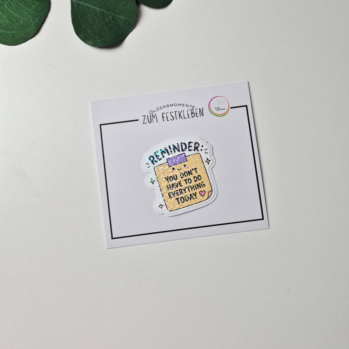 Holografischer Kawaii Sticker „Reminder-You don’t have to do everything today“ – Selbstfürsorge Aufkleber für Planer, Journal & Notizbuch