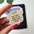Holografischer Kawaii Sticker „Reminder-You don’t have to do everything today“ – Selbstfürsorge Aufkleber für Planer, Journal & Notizbuch