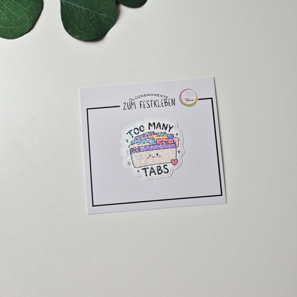 Holografischer Sticker „Too Many Tabs“  – Kawaii-Aufkleber für Laptop, Planer & Journal