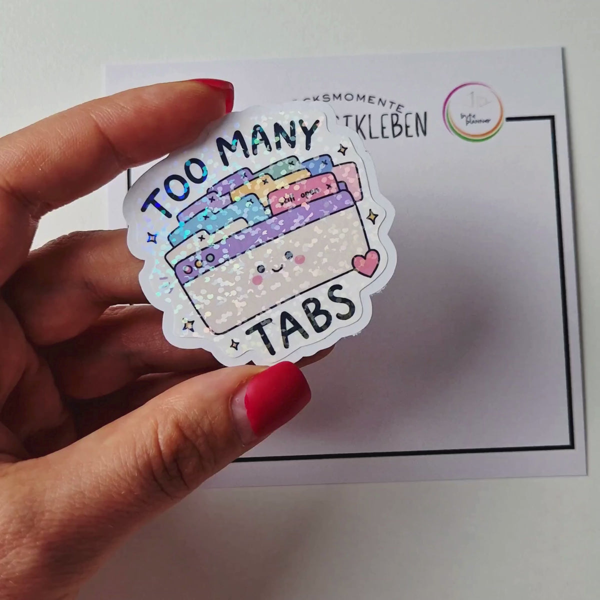Holografischer Sticker „Too Many Tabs“  – Kawaii-Aufkleber für Laptop, Planer & Journal